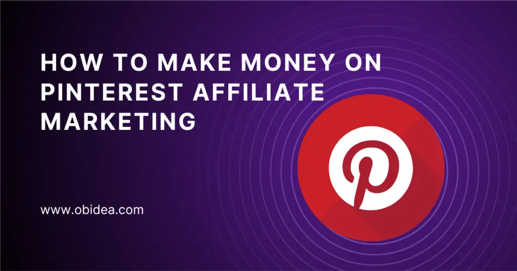 How To Make Money on Pinterest Affiliate Marketing in 2024